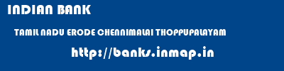 INDIAN BANK  TAMIL NADU ERODE CHENNIMALAI THOPPUPALAYAM  banks information 
